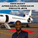 How Many African Players Have Private Jets